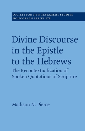 Divine Discourse in the Epistle to the Hebrews: The Recontextualization of Spoken Quotations of Scripture.