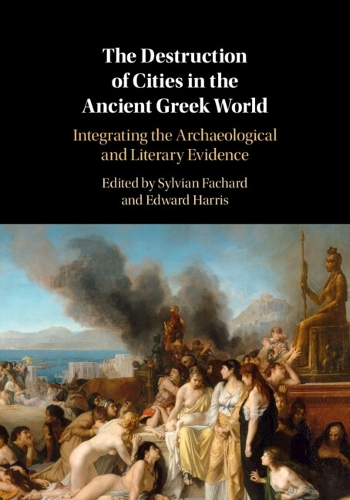 The Destruction of Cities in the Ancient Greek World: Integrating the Archaeological and Literary Evidence.