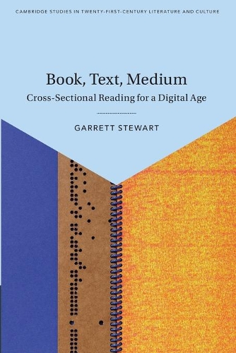 Book, Text, Medium: Cross-Sectional Reading for a Digital Age.