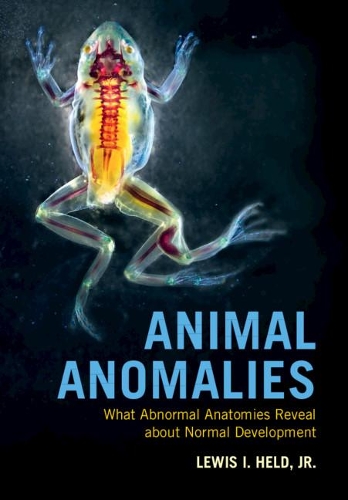 Animal Anomalies: What Abnormal Anatomies Reveal about Normal Development.