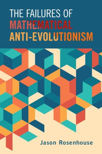 The Failures of Mathematical Anti-Evolutionism.