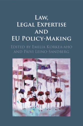 Law, Legal Expertise and EU Policy-Making.