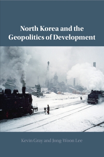 North Korea and the Geopolitics of Development.