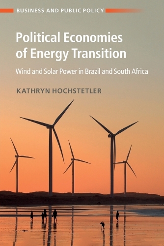 Political Economies of Energy Transition: Wind and Solar Power in Brazil and South Africa.