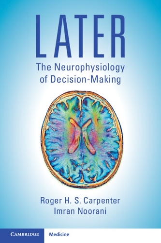 LATER: The Neurophysiology of Decision-Making.