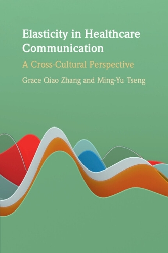 Elasticity in Healthcare Communication: A Cross-Cultural Perspective.