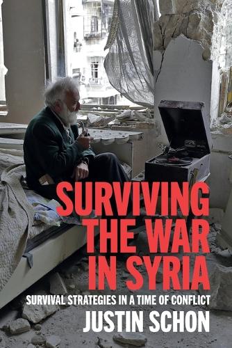 Surviving the War in Syria: Survival Strategies in a Time of Conflict.