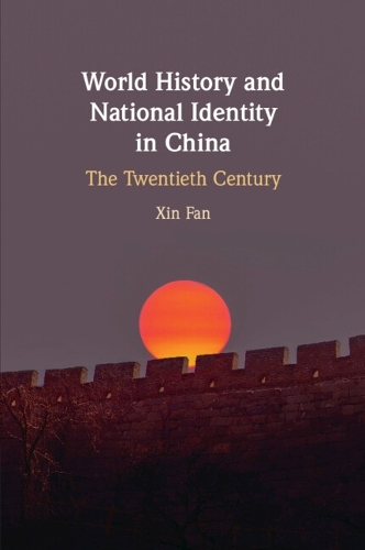 World History and National Identity in China: The Twentieth Century.