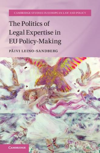 The Politics of Legal Expertise in EU Policy-Making.