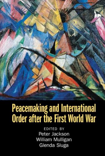 Peacemaking and International Order after the First World War.