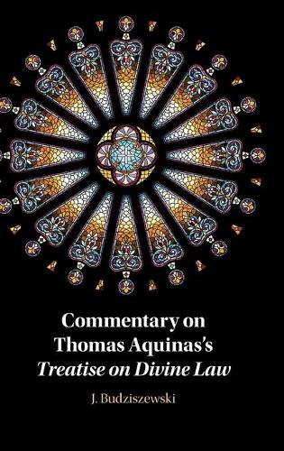 Commentary on Thomas Aquinas's Treatise on Divine Law.
