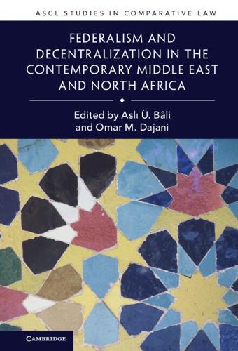 Federalism and Decentralization in the Contemporary Middle East and North Africa.