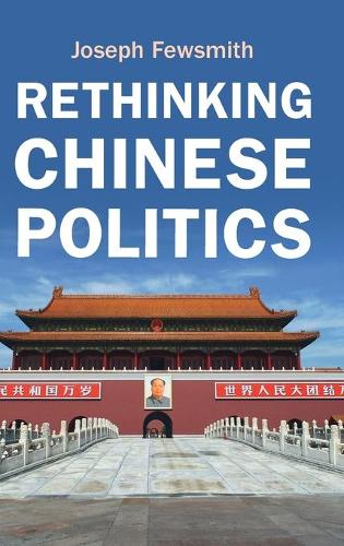 Rethinking Chinese Politics.