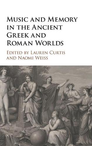 Music and Memory in the Ancient Greek and Roman Worlds.