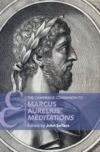 The Cambridge Companion to Marcus Aurelius' Meditations.