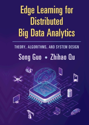 Edge Learning for Distributed Big Data Analytics: Theory, Algorithms, and System Design.