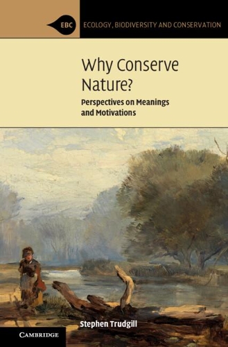 Why Conserve Nature?: Perspectives on Meanings and Motivations.