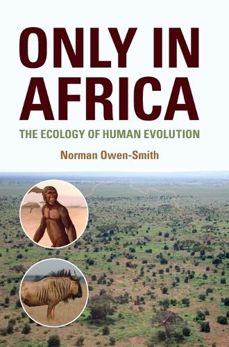 Only in Africa: The Ecology of Human Evolution.