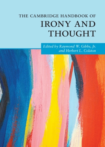The Cambridge Handbook of Irony and Thought.