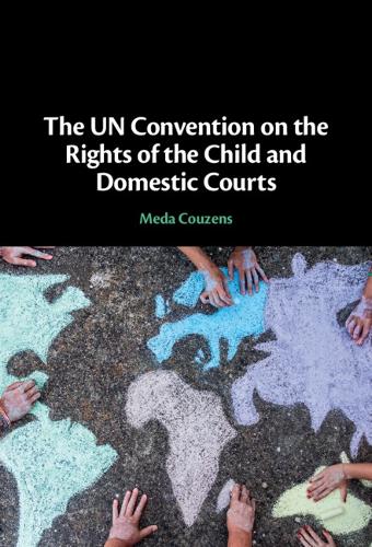 The UN Convention on the Rights of the Child and Domestic Courts.