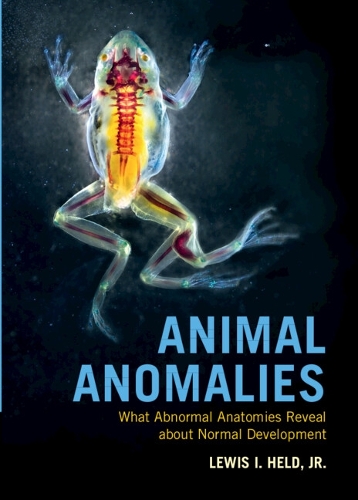 Animal Anomalies: What Abnormal Anatomies Reveal about Normal Development.