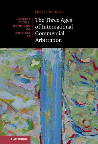 The Three Ages of International Commercial Arbitration.