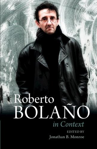 Roberto Bolano In Context.