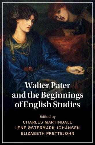 Walter Pater and the Beginnings of English Studies.