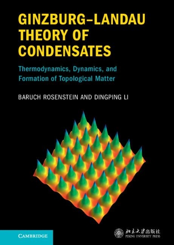 Ginzburg-Landau Theory of Condensates: Thermodynamics, Dynamics and Formation of Topological Matter.