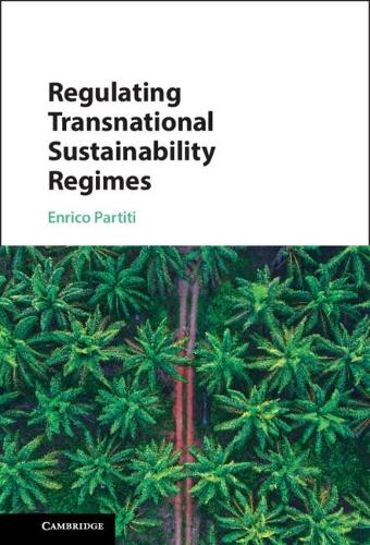Regulating Transnational Sustainability Regimes.