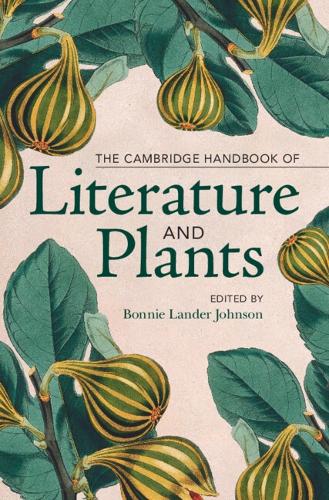 The Cambridge Handbook of Literature and Plants.