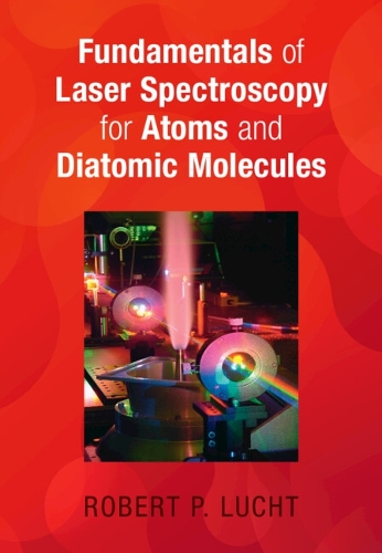 Fundamentals of Laser Spectroscopy for Atoms and Diatomic Molecules.