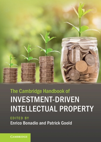 The Cambridge Handbook of Investment-Driven Intellectual Property.