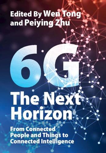 6G: The Next Horizon: From Connected People and Things to Connected Intelligence.