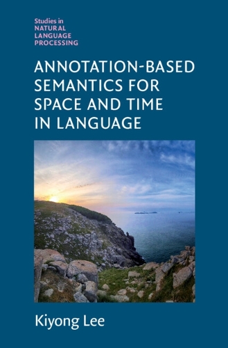 Annotation-Based Semantics for Space and Time in Language.
