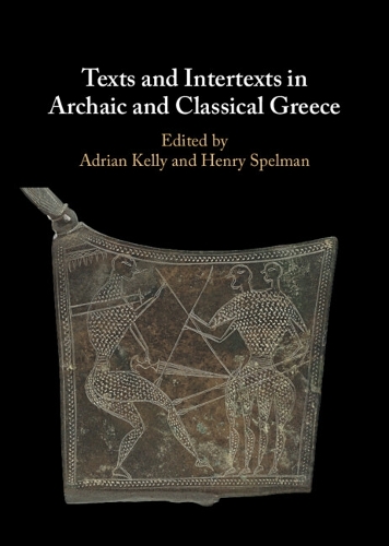 Texts and Intertexts in Archaic and Classical Greece.
