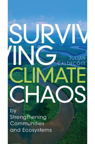 Surviving Climate Chaos: by Strengthening Communities and Ecosystems.