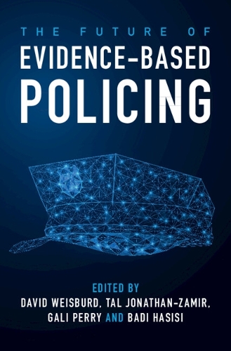 The Future of Evidence-Based Policing.