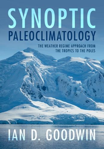 Synoptic Paleoclimatology: The Weather Regime Approach from the Tropics to the Poles.