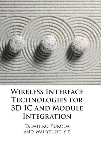 Wireless Interface Technologies for 3D IC and Module Integration.