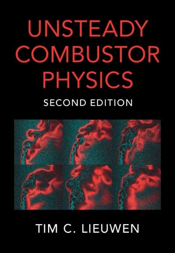 Unsteady Combustor Physics. 2nd Revised edition