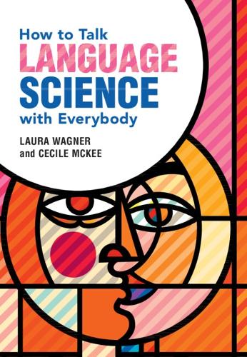 How to Talk Language Science with Everybody.