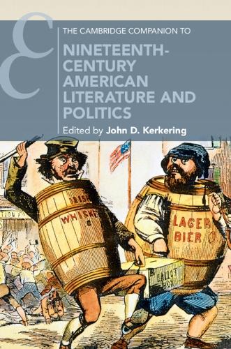 The Cambridge Companion to Nineteenth-Century American Literature and Politics.