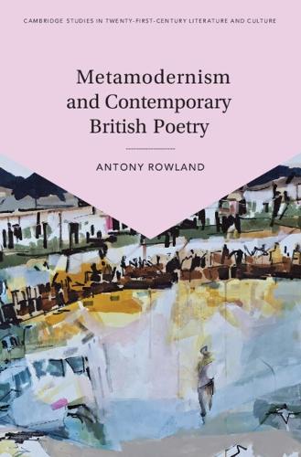 Metamodernism and Contemporary British Poetry.