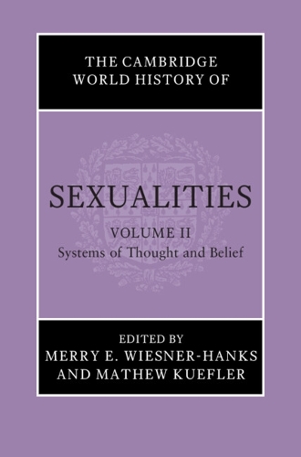 The Cambridge World History of Sexualities. Volume 2.