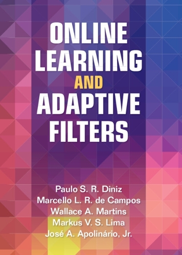 Online Learning and Adaptive Filters.