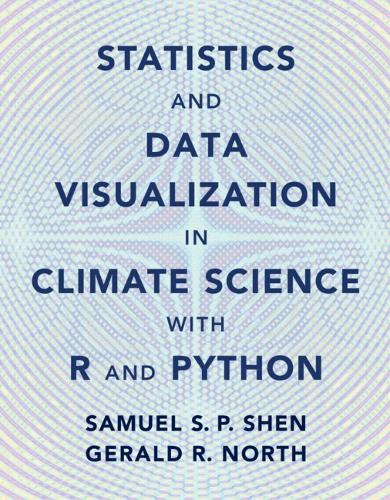 Statistics and Data Visualization in Climate Science with R and Python.