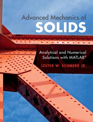 Advanced Mechanics of Solids: Analytical and Numerical Solutions with MATLAB (R).