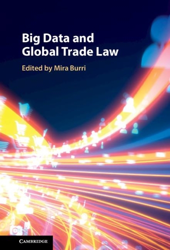 Big Data and Global Trade Law.