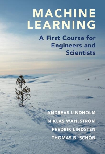 Machine Learning: A First Course for Engineers and Scientists.